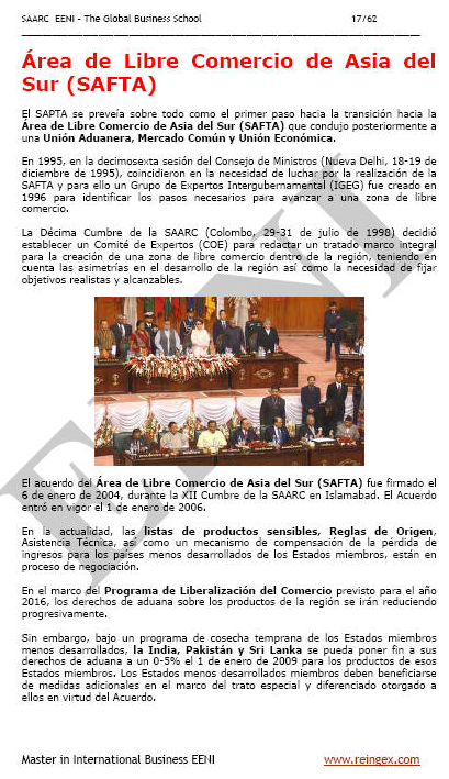 Asociación para la Cooperación Regional del Sur de Asia SAARC: Afganistán, Bangladés, Bután, India, Maldivas, Nepal, Pakistán y Sri Lanka