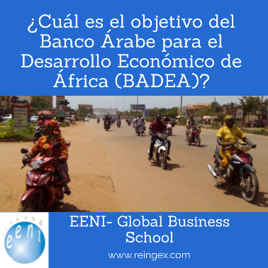 ¿Cuál es el objetivo del Banco Árabe para el Desarrollo Económico de África (BADEA)?