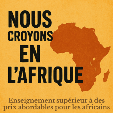 Nous croyons en l’Afrique / Enseignement supérieur à des prix abordables pour les africains