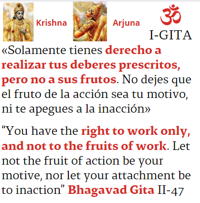 Solamente tienes derecho al trabajo, no a sus frutos. Gita 2-47 (Sankhya Yoga)